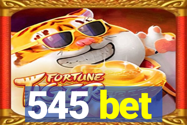 545 bet